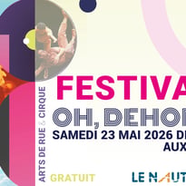 Oh, Dehors ! Festival Arts de rue & cirque