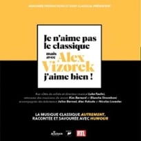 Je n'aime pas le Classique mais avec Alex Vizorek, j'aime bien ! Tournée
