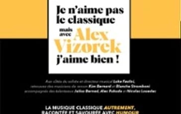 Je n'aime pas le Classique mais avec Alex Vizorek, j'aime bien ! Tournée