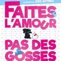 Faites l'amour, pas des gosses