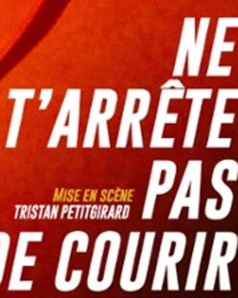 Ne t'arrête pas de courir