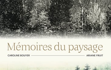 Mémoires du paysage Caroline Bouyer – Ariane Fruit