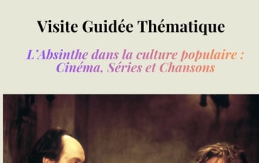 Visite thématique : "L'Absinthe dans la culture populaire, Cinéma, séries et chansons"