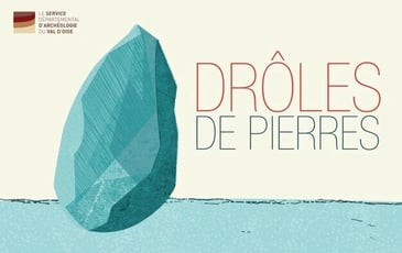 Exposition : « Drôles de pierres : les mégalithes dévoilent leurs mystères ! » de la Société historique et archéologique de Pontoise