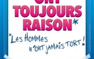 Les femmes ont toujours raison...