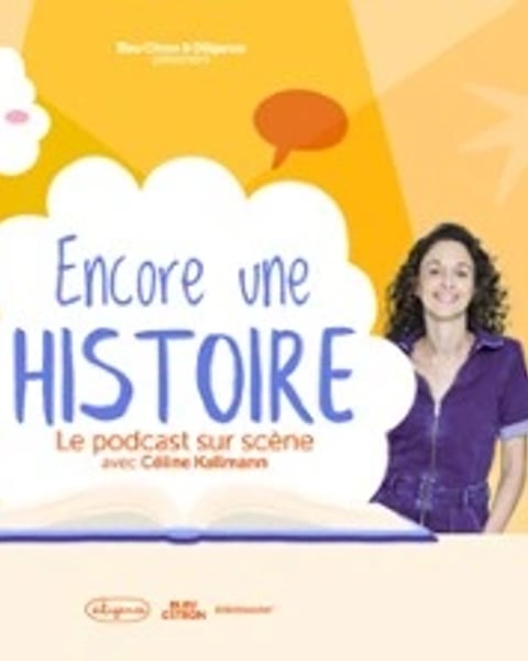 Encore une Histoire - Le Podcast sur Scène avec Céline Kallmann - Tournée