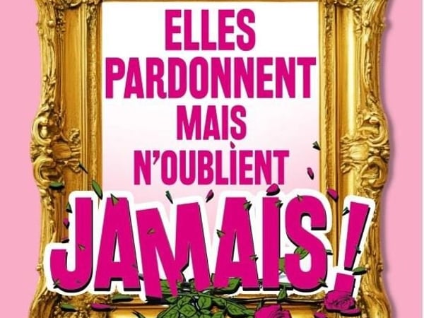 Elles Pardonnent mais N'oublient Jamais